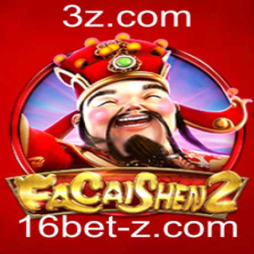 Descubra o Fascinante Mundo de FaCaiShen2 e a Estratégia do 16 Bet